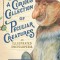 A Curious Collection of Peculiar Creatures: An Illustrated Encyclopedia