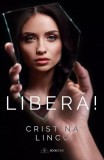 Cumpara ieftin Liberă! - Paperback brosat - Cristina Lincu - Bookzone