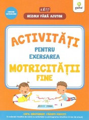 Activitati Pentru Exersarea Motricitatii Fine 3-5 Ani, - Editura Gama