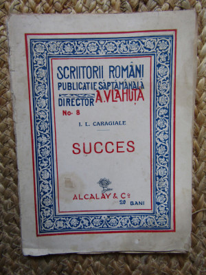 SUCCES - I. L. Caragiale - Alcalay, col. Scriitori Romani No. 8, 32 p. foto