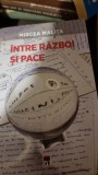 Mircea Malita - Intre Razboi si Pace