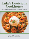 Lula&#039;s Louisiana Cookhouse: The Recipes That Put Us on the Map