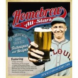 Homebrew All-Stars : Top Homebrewers Share Their Best Techniques and Recipes