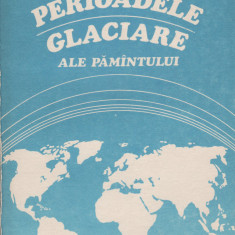 Iustinian Petrescu - Perioadele glaciare ale Pamantului
