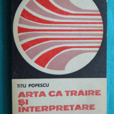 Titu Popescu – Arta ca traire si interpretare ( critica literara )