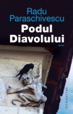 Podul Diavolului - Radu Paraschivescu - Roman Beletristica