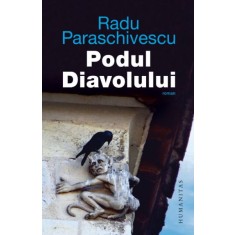 Podul Diavolului &ndash; Radu Paraschivescu