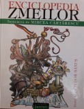 ENCICLOPEDIA ZMEILOR MIRCEA CARTARASCU Editie de Lux, Cartonata, Humanitas, Hartie Velina