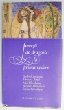 Povesti de dragoste la prima vedere &ndash; Gabriel Liiceanu, Adriana Bittel, Ana Blandiana, Nicolae Manolescu, Ioana Parvulescu