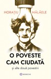O poveste cam ciudata si alte doua povestiri - Horatiu Malaele - Bookzone
