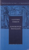Gustave Thibon - Ignoranta instelata
