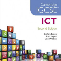 Cambridge IGCSE ICT 2nd Edition | Dave Watson, Brian Sargent, Graham Brown