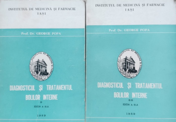 Diagnosticul Si Tratamentul Bolilor Interne Vol.1-2 - George Popa , E501