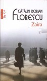 Zaira - Catalin Dorian Florescu, Polirom 2012, Roman, Beletristica, 454 pagini