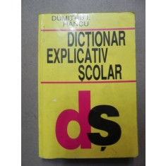 DICTIONAR EXPLICATIV SCOLAR-DUMITRU I. HANCU