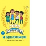 Ne intelegem emotiile. Seria Copii increzatori (7-10 ani) - Honor Head, Anca Marisac