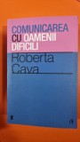 Comunicarea cu oamenii dificili - Roberta Cava