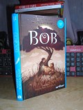 WENDY MASS - BOB * ILUSTRATII NICHOLAS GANNON , ARTHUR , 2021 ( CARTONATA ) *