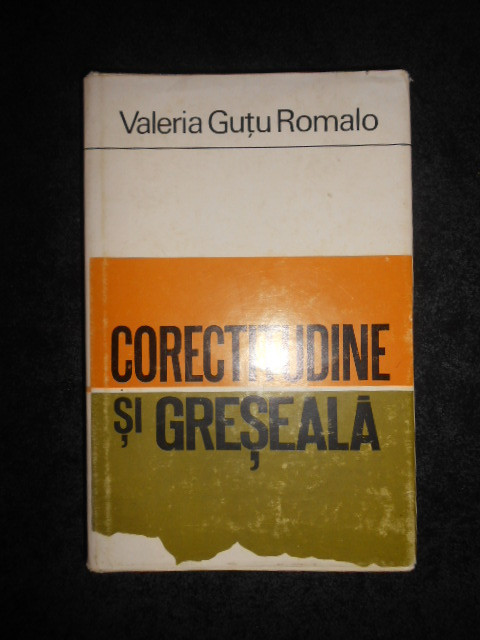 Valeria Gutu Romalo - Corectitudine si greseala (1972, editie cartonata)