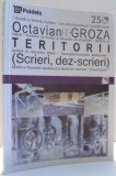 TERITORII, SCRIERI, DEZ-SCRIERI de OCTAVIAN GROZA , 2003