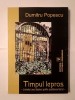 Dumitru Popescu - Timpul lepros: jurnalul unui deținut politic postdecembrist