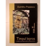 Dumitru Popescu - Timpul lepros: jurnalul unui deținut politic postdecembrist