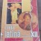 Limba latina. Manual pentru clasa a 12-a - Lidia Tudorache