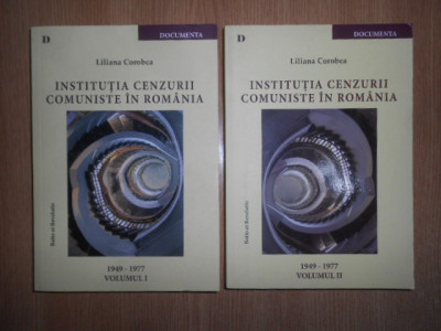 Liliana Corobca - Institutia cenzurii comuniste in Romania 1949-1977 2 volume foto