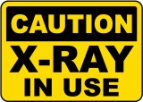 Caution X-Ray In Use Sign