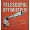 Bina Venkataraman - Telescopul optimistului - Fii prevazator intr-o lume necugetata (Editia: 2020)