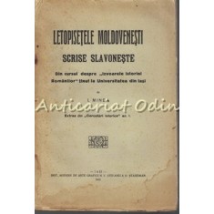 Letopisetele Moldovenesti Scrise Slavoneste - I. Minea - 1925