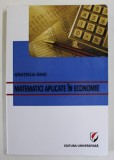 MATEMATICI APLICATE IN ECONOMIE de GRATIELA GHIC , 2011