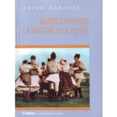 DATINILE NOASTRE LA NASTERE SI LA NUNTA - ARTUR GOROVEI