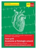 Teste-grila. Anatomie si fiziologie umana. Admiterea la universitatile de medicina. Teste suplimentare din bibliografia extinsa