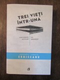 TREI VIETI INTR-UNA. CONVORBIRI CU NICOLAE DRAGUSIN , DEDICATIE, 2014, Humanitas