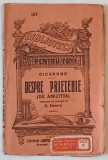 CICERONE - DESPRE PRIETENIE ( DE AMICITIA ) , EDITIE DE INCEPUT DE SECOL XX