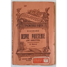 CICERONE - DESPRE PRIETENIE ( DE AMICITIA ) , EDITIE DE INCEPUT DE SECOL XX
