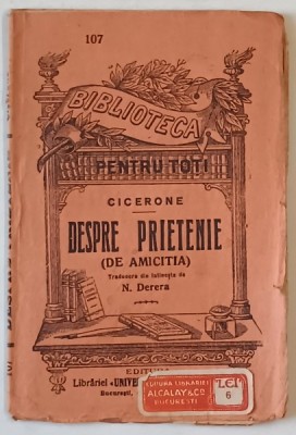 CICERONE - DESPRE PRIETENIE ( DE AMICITIA ) , EDITIE DE INCEPUT DE SECOL XX foto