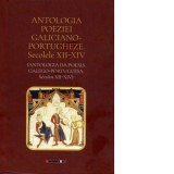 Antologia poeziei galiciano-portugheze. Secolele XII-XIV (Antologia da poesia galico-portuguesa. Seculos XII-XIV) - Dan Caragea, Cristina Petrescu