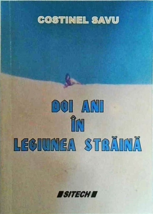 Costinel Savu - Doi ani in Legiunea Straina