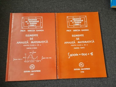 ELEMENTE DE ANALIZA MATEMATICA CLASA A XII A MIRCEA GANGA 2 VOLUME foto