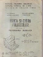 Fizica si chimia polimerilor, Volumul al II-lea - Polimerizarea radicala foto