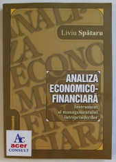 ANALIZA ECONOMICO - FINANCIARA - INSTRUMENT AL MANAGERULUI INTREPRINDERILOR de LIVIU SPATARU , 2004 foto