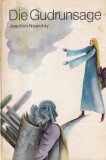 Joachim Nowotny - Die Gudrunsage, cu ilustratii de Heidrun Hegewald