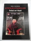 AUTOCRATIE SI NATIONALISM DESTINUL UNEI DINASTII - Radu CIUCEANU (cu dedicatia autorului)