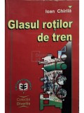 Ioan Chirila - Glasul rotilor de tren (Editia: 2000)