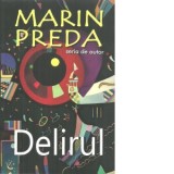 Delirul (Editie 2019) - Marin Preda