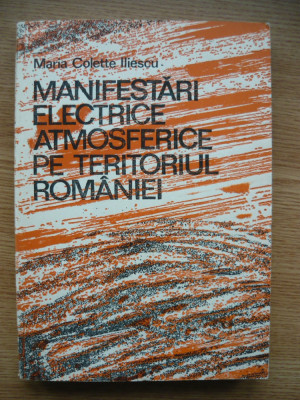 MARIA COLETTE ILIESCU - MANIFESTARI ELECTRICE ATMOSFERICE PE TERITORIUL ROMANIEI foto