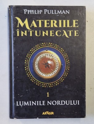 MATERIILE INTUNECATE , VOLUMUL I. LUMINILE NORDULUI de PHILIP PULLMAN , 2020 *PREZINTA URME DE UZURA foto