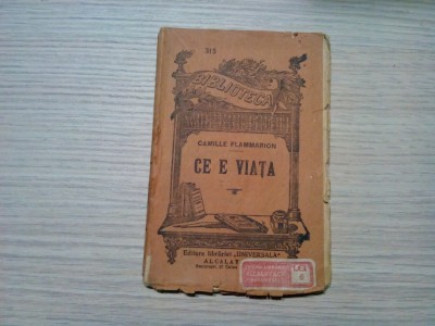 CE E VIATA ? - Camille Flammarion - V. Anestin (trad.) -B. P.T. No. 315, 92 p. foto